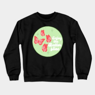 Enjoy the Butterflies Crewneck Sweatshirt